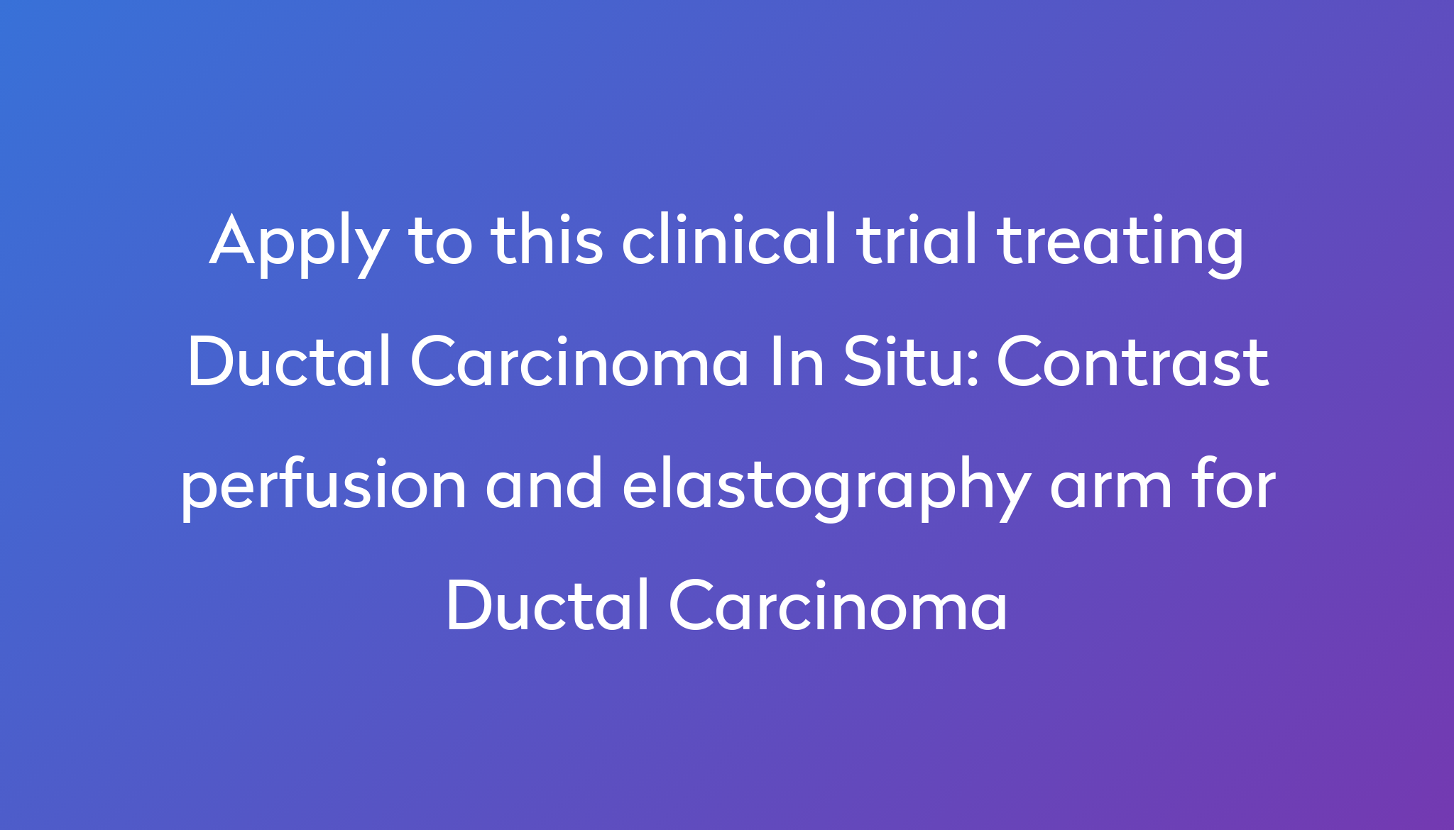 contrast-perfusion-and-elastography-arm-for-ductal-carcinoma-clinical